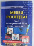 MEREU POLITETEA!-TRAIAN COSMA