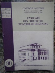 Costache Antoniu - Evocari din trecutul teatrului romanesc foto