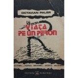 Octavian Paler - Viata pe un peron (Editia: 1991)