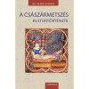 A cs&aacute;sz&aacute;rmetsz&eacute;s kult&uacute;rt&ouml;rt&eacute;nete - Dr. Szab&oacute; Andr&aacute;s