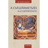 A cs&aacute;sz&aacute;rmetsz&eacute;s kult&uacute;rt&ouml;rt&eacute;nete - Dr. Szab&oacute; Andr&aacute;s