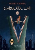 Cumpara ieftin Consulatul Lunii, Matei Visniec - Editura Humanitas