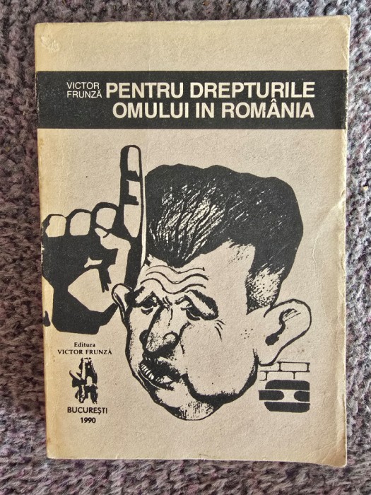 Victor Frunza - Pentru drepturile omului in Romania, 1990, 226 pagini, stare buna