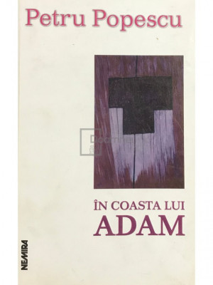 Petru Popescu - &amp;Icirc;n coasta lui Adam (editia 2003) foto