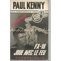 F. X. 18 Joue Avec Le Feu - Paul Kenny