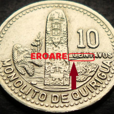 Moneda exotica 10 CENTAVOS - GUATEMALA, anul 1993 * cod 2363 = EROARE BATERE