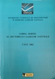 CTGN 2002: Codul Tehnic al Sectorului Gazelor Naturale - ANRGN, Editura Tehnica, 2003, Constructii, Inginerie