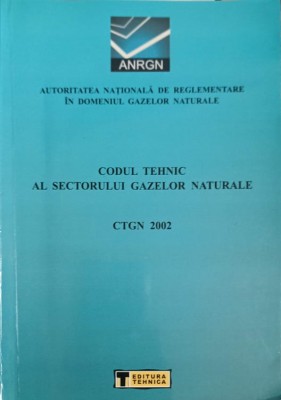 CODUL TEHNIC AL SECTORULUI GAZELOR NATURALE CTGN 2002-ANRGN-248308 foto
