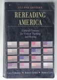 REREADING AMERICA , CULTURAL CONTEXTS FOR CRITICAL THINKING AND WRITING by GARY COLOMBO ....BONNIE LISLE , 1992 , PREZINTA URME DE UZURA