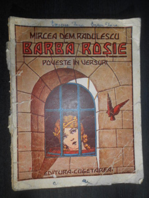 Mircea Dem. Radulescu - Barba Rosie. Poveste in versuri (1940, uzata) foto