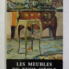 LES MEUBLES DU XVIII e SIECLE , II. EBENISTERIE par PIERRE VERLET , 1956