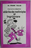 Cum sa ne stapanim starile de neliniste si de ingrijorare &ndash; Frank Tallis (putin uzata)