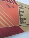 Aplicatii si probleme de calcul al instalatiilor pentru constructii - S. Vintila