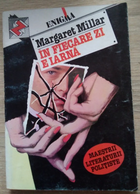 Margaret Millar / &amp;Icirc;n fiecare zi e iarnă ( Colecția Enigma Z) foto