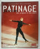 PATINAGE PASSION DES ORIGINES A NOS JOURS par JEAN - CHRISTOPHER BERLOT, 1995