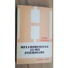 Metamorfozele lumii interioare- Vasile Pavelcu