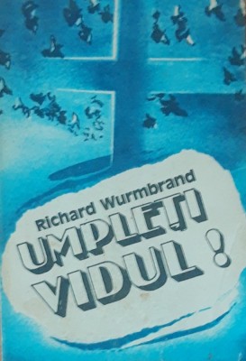 Umpleti Vidul - Richard Wurmbrand foto