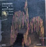 Disc vinil Stravinski ■ Respighi ■ Dirijor: Lorin Maazel - Pasărea De Foc / Pinii Din Roma Electrecord STM-ECE 0847