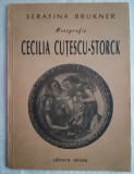 Monografie Cecilia Cutescu-Storck /autor : Serafina Brukner