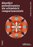 Abordari psihodinamice ale schimbarii comportamentale | Fredric N. Busch, Trei