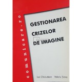 Ion Chiciudean - Gestionarea crizelor de imagine (Editia: 2002)