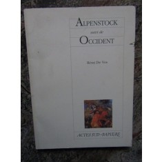 Alpenstock suivi de Occident - R&eacute;mi De vos DEDICATIE SI AUTOGRAF