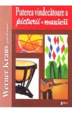 Puterea vindecatoare a picturii si muzicii - Werner Kraus