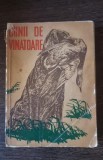 Cainii de vanatoare - Laurentiu Brtu, 1963, Asociatia Vanatorilor, 361 pagini, limba Romana