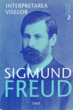 Sigmund Freud - Interpretarea Viselor Volum 2, Psihanaliza, Carte Romana