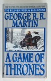 A GAME OF THRONES , BOOK ONE OF A SONG OF ICE AND FIRE by GEORGE R.R. MARTIN , 1997
