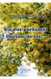 S-a dus parfumul florilor de tei - Angela Madalina Lazar