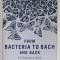 FROM BACTERIA TO BACH AND BACK by DANIEL C. DENNETT , 2017