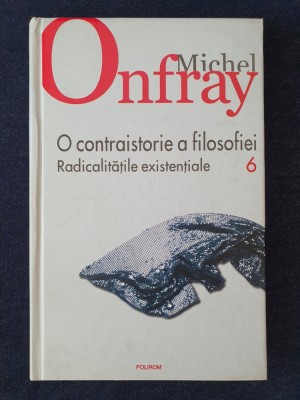 O contraistorie a filosofiei, vol. 6 &amp;ndash; Michel Onfray foto