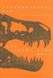 Tyrannosaurus Rex, the Tyrant King [With CDROM]