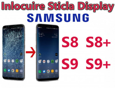 Schimbare Sticla Display Samsung Galaxy S8 g950 S9 g960 S8+ g955 S9+ g965 foto