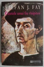 Caietele unui fiu risipitor - Stefan J. Fay foto