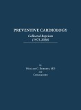 Preventive Cardiology: Collected Reprints (1973-2020): Collected Reprints (1973 to 2020): Collected Reprints by Roberts