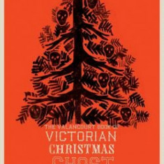 The Valancourt Book of Victorian Christmas Ghost Stories