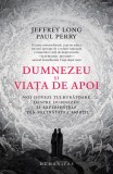 Dumnezeu și viața de apoi - Paperback brosat - Jeffrey Long, Paul Perry - Humanitas