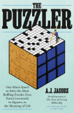 The Puzzler: One Man&#039;s Quest to Solve the Most Baffling Puzzles Ever, from Crosswords to Jigsaws to the Meaning of Life