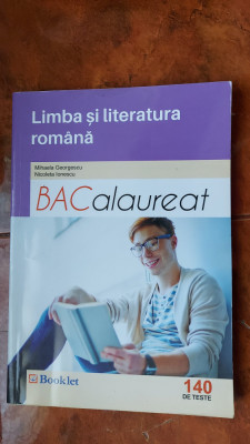 LIMBA SI LITERATURA ROMANA BACALAUREAT 140 DE TESTE GEORGESCU , IONESCU foto