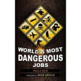 Worlds Most Dangerous Jobs