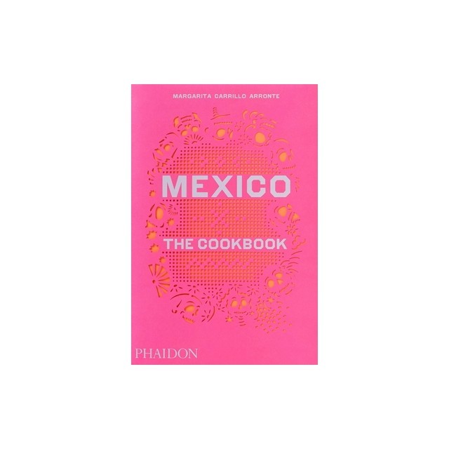 Mexico: The Cookbook