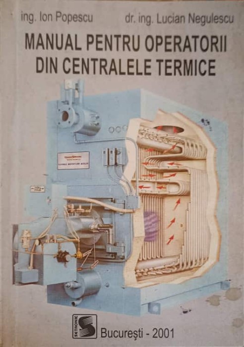 MANUAL PENTRU OPERATORII DIN CENTRALELE TERMICE-ION POPESCU, LUCIAN NEGULESCU-253712