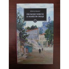 Fanus Neagu - Frumosii nebuni ai marilor orase