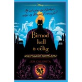 Disney - B&iacute;rnod kell a c&eacute;lig - Sorsford&iacute;t&oacute; t&ouml;rt&eacute;netek - Jen Calonita