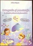 ORTOGRAFIA SI PUNCTUATIA LA CLASELE PRIMARE SI GIMNAZIALE-ADINA GRIGORE-341143