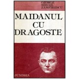 George Mihail Zamfirescu - Maidanul cu dragoste - 114163