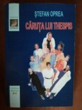 Caruta lui Thespis- Stefan Oprea