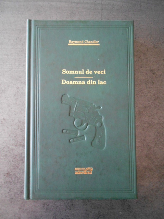 RAYMOND CHANDLER - SOMNUL DE VECI. DOAMNA DIN LAC